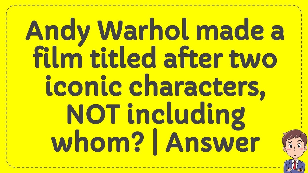 andy warhol made a film titled after two iconic characters